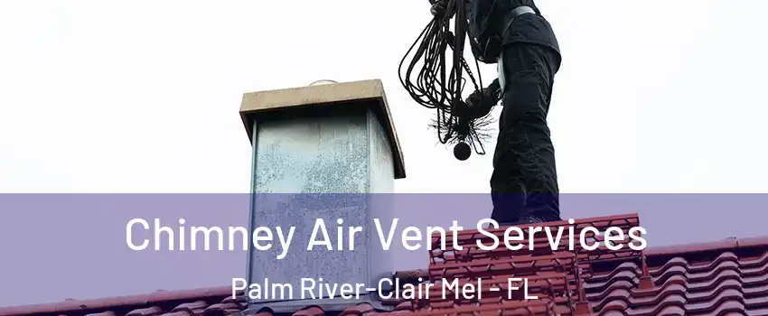  Chimney Air Vent Services Palm River-Clair Mel - FL