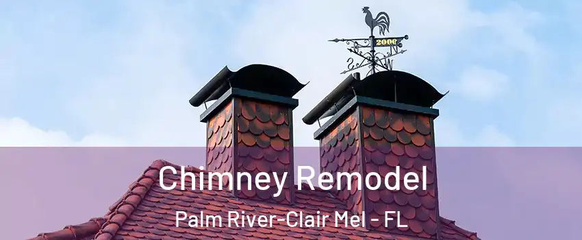  Chimney Remodel Palm River-Clair Mel - FL
