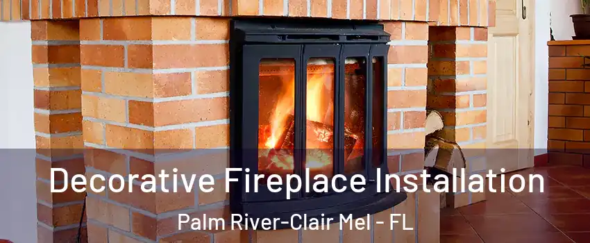  Decorative Fireplace Installation Palm River-Clair Mel - FL