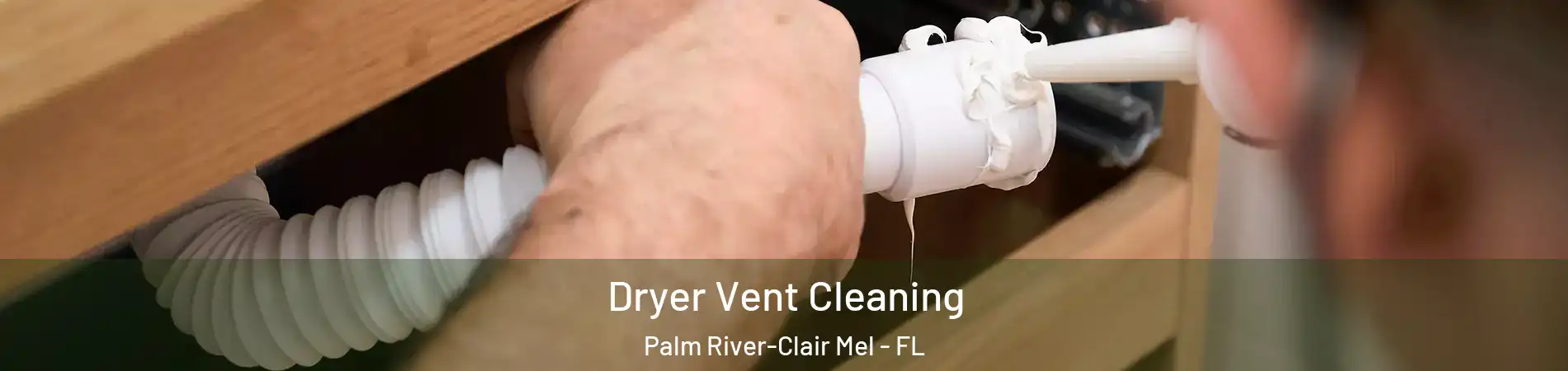  Dryer Vent Cleaning Palm River-Clair Mel - FL