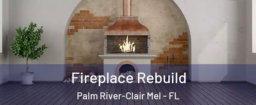  Fireplace Rebuild Palm River-Clair Mel - FL