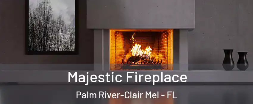  Majestic Fireplace Palm River-Clair Mel - FL